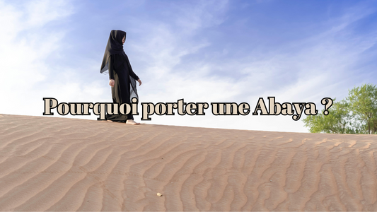 Pourquoi porter une abaya ? 