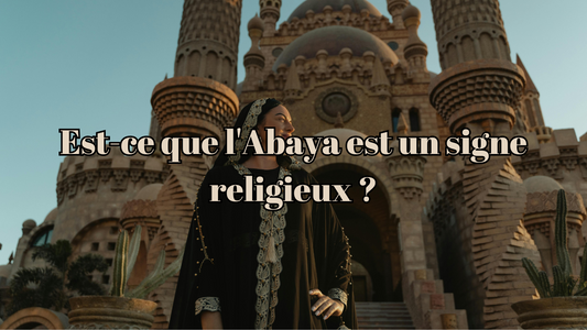 Est-ce que l'Abaya est un signe religieux ?