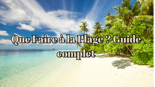 Que Faire à la Plage ? 